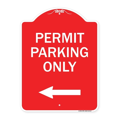 Permit Parking Only With Left Arrow, Red & White Aluminum Architectural Sign